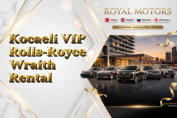 Kocaeli VIP Rolls-Royce Wraith Rental