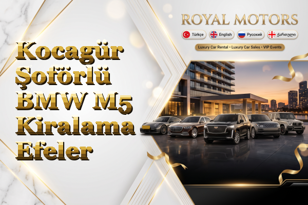 Kocagür Şoförlü BMW M5 Kiralama - Efeler