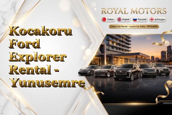 Kocakoru Ford Explorer Rental - Yunusemre