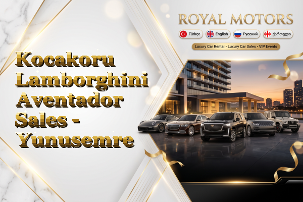 Kocakoru Lamborghini Aventador Sales - Yunusemre
