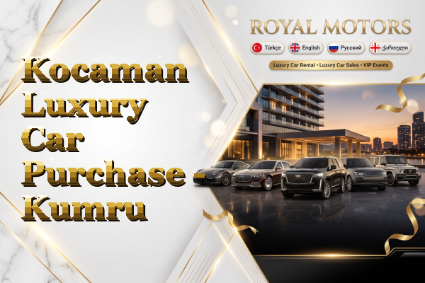 Kocaman Luxury Car Purchase - Kumru