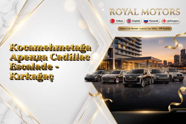 Kocamehmetağa Аренда Cadillac Escalade - Kırkağaç