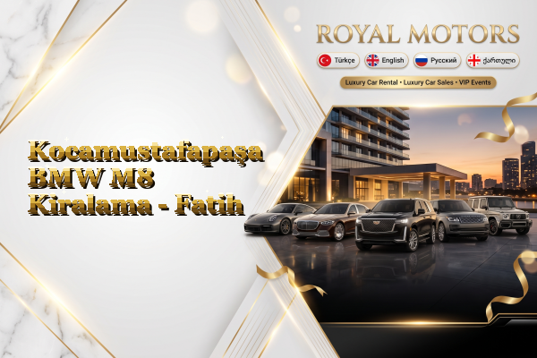 Kocamustafapaşa BMW M8 Kiralama - Fatih