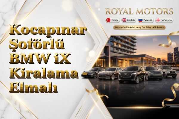 Kocapınar Şoförlü BMW iX Kiralama - Elmalı