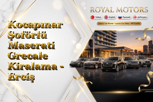 Kocapınar Şoförlü Maserati Grecale Kiralama - Erciş