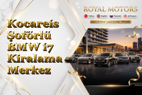 Kocareis Şoförlü BMW i7 Kiralama - Merkez