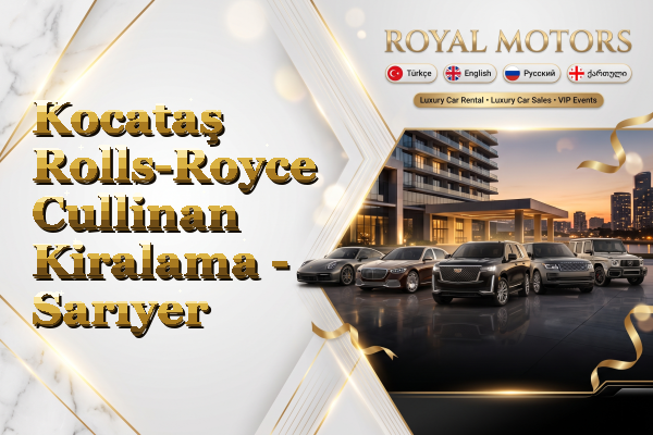 Kocataş Rolls-Royce Cullinan Kiralama - Sarıyer