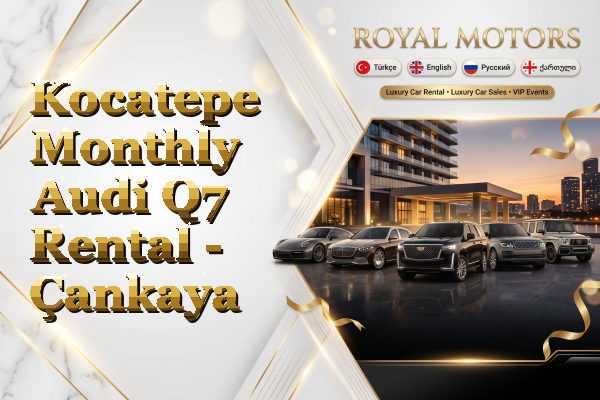 Kocatepe Monthly Audi Q7 Rental - Çankaya