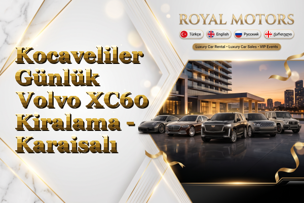 Kocaveliler Günlük Volvo XC60 Kiralama - Karaisalı