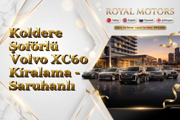 Koldere Şoförlü Volvo XC60 Kiralama - Saruhanlı