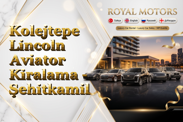 Kolejtepe Lincoln Aviator Kiralama - Şehitkamil