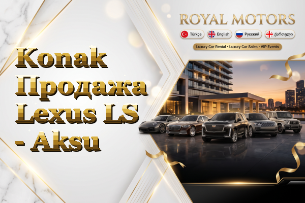 Konak Продажа Lexus LS - Aksu