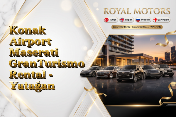 Konak Airport Maserati GranTurismo Rental - Yatağan