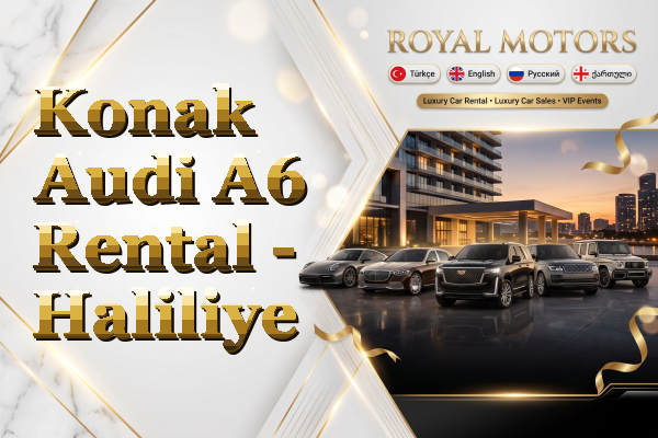 Konak Audi A6 Rental - Haliliye