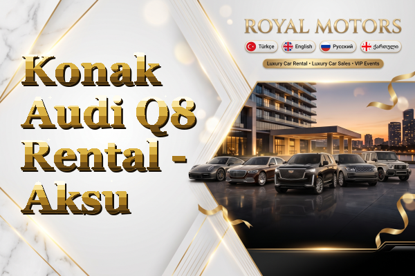 Konak Audi Q8 Rental - Aksu