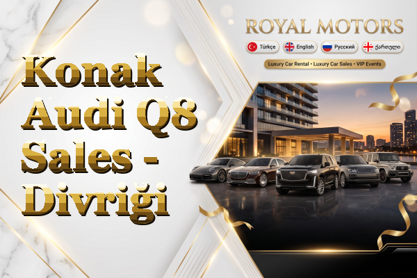 Konak Audi Q8 Sales - Divriği