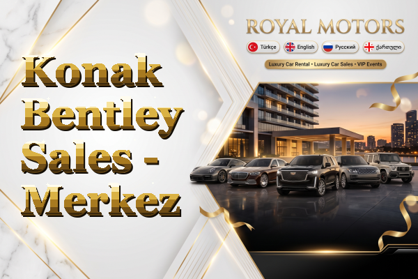 Konak Bentley Sales - Merkez