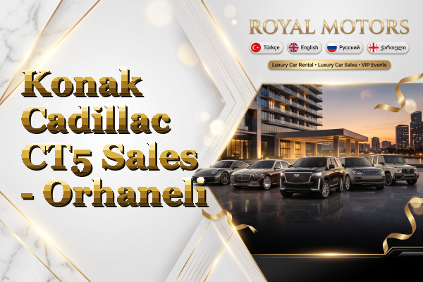 Konak Cadillac CT5 Sales - Orhaneli