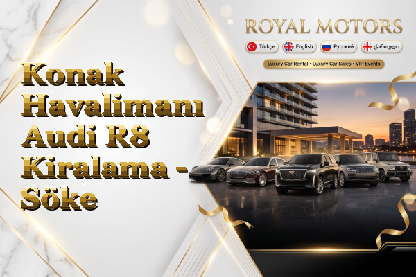 Konak Havalimanı Audi R8 Kiralama - Söke