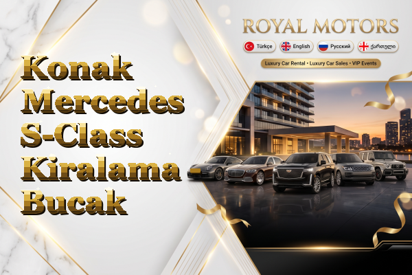 Konak Mercedes S-Class Kiralama - Bucak