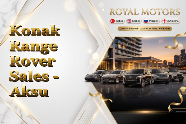 Konak Range Rover Sales - Aksu