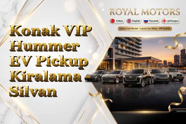 Konak VIP Hummer EV Pickup Kiralama - Silvan