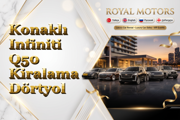 Konaklı Infiniti Q50 Kiralama - Dörtyol