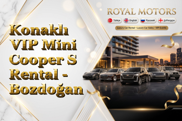 Konaklı VIP Mini Cooper S Rental - Bozdoğan