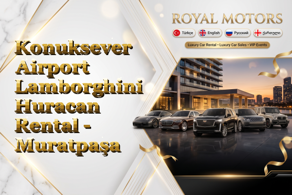Konuksever Airport Lamborghini Huracan Rental - Muratpaşa