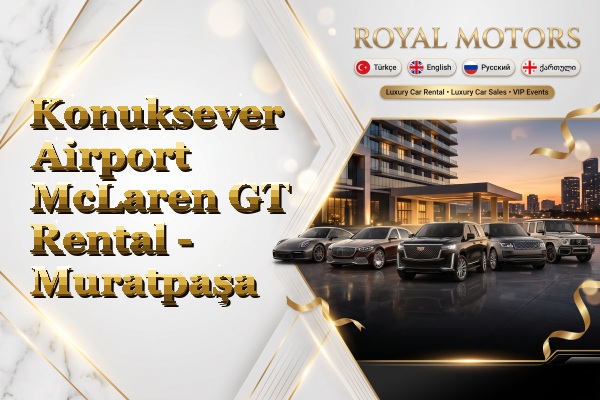 Konuksever Airport McLaren GT Rental - Muratpaşa