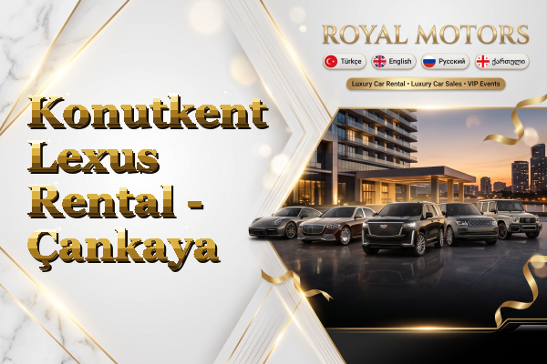 Konutkent Lexus Rental - Çankaya