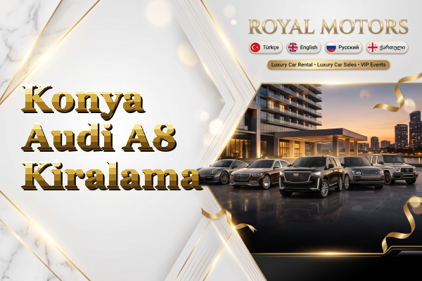 Konya Audi A8 Kiralama