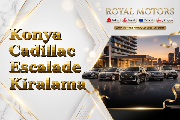Konya Cadillac Escalade Kiralama