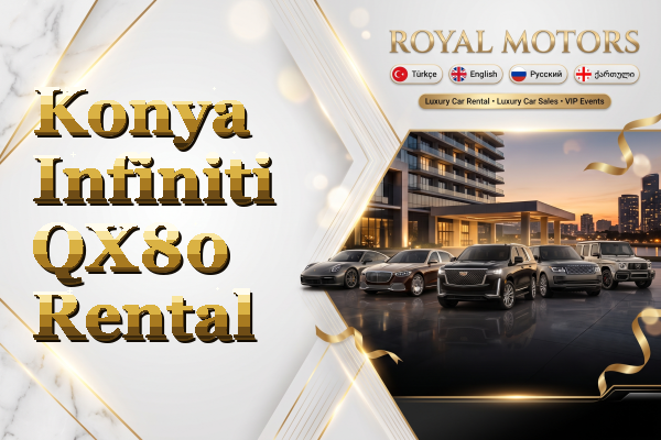 Konya Infiniti QX80 Rental