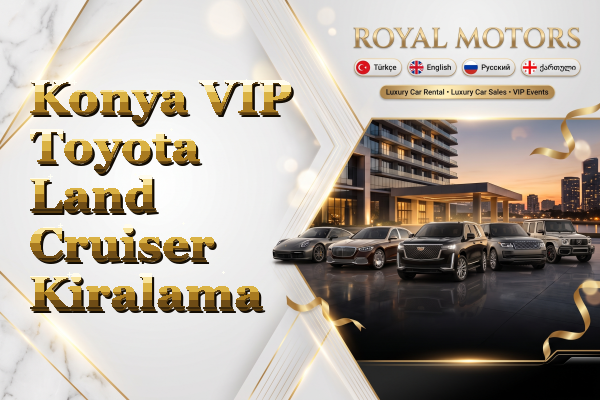 Konya VIP Toyota Land Cruiser Kiralama