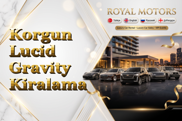 Korgun Lucid Gravity Kiralama