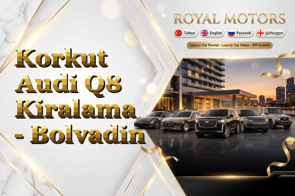 Korkut Audi Q8 Kiralama - Bolvadin