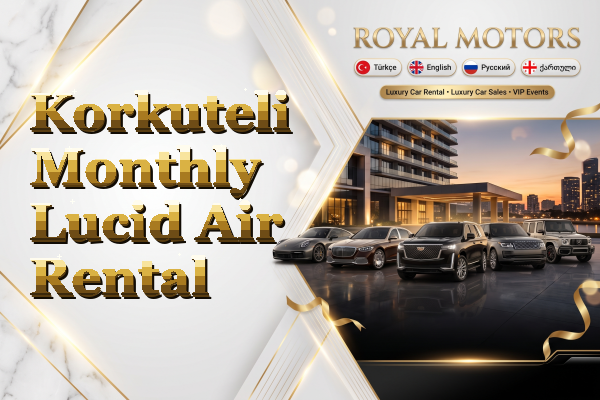 Korkuteli Monthly Lucid Air Rental