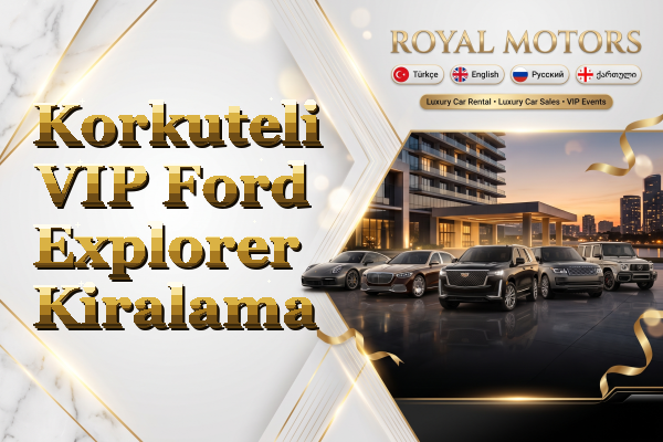 Korkuteli VIP Ford Explorer Kiralama