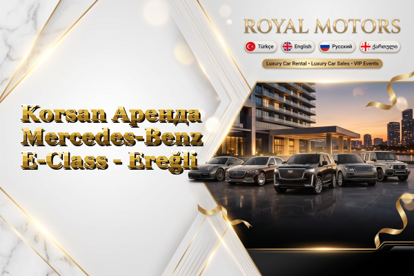 Korsan Аренда Mercedes-Benz E-Class - Ereğli