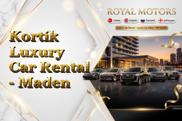 Kortik Luxury Car Rental - Maden