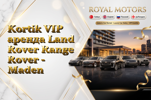 Kortik VIP аренда Land Rover Range Rover - Maden