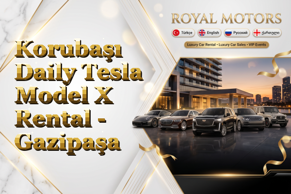Korubaşı Daily Tesla Model X Rental - Gazipaşa