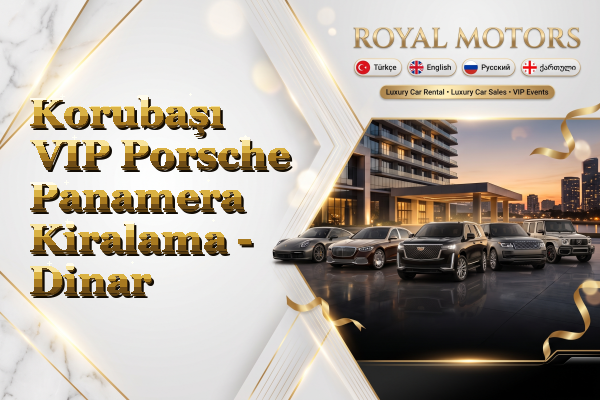 Korubaşı VIP Porsche Panamera Kiralama - Dinar