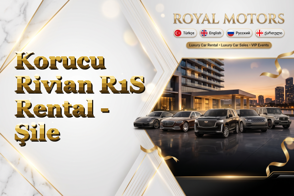 Korucu Rivian R1S Rental - Şile