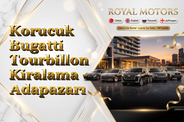 Korucuk Bugatti Tourbillon Kiralama - Adapazarı