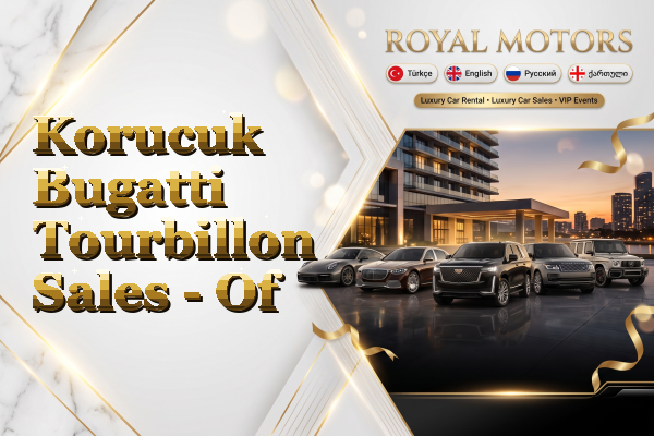 Korucuk Bugatti Tourbillon Sales - Of