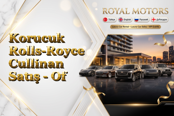 Korucuk Rolls-Royce Cullinan Satış - Of