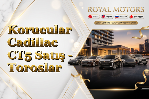 Korucular Cadillac CT5 Satış - Toroslar