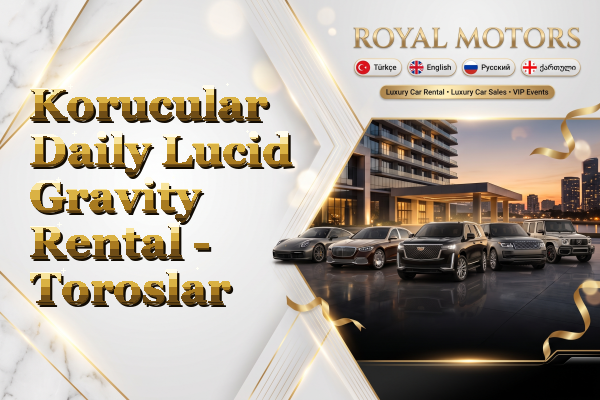 Korucular Daily Lucid Gravity Rental - Toroslar